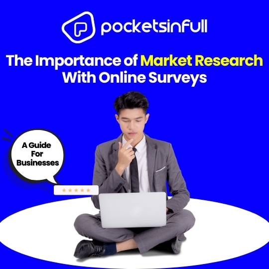The Importance of Market Research With Online Surveys: A Guide For Businesses