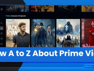 Everything You Need to Know About Prime Video How Much Does it Cost?