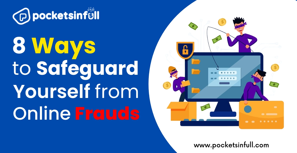 8 Ways to Safeguard Yourself from Online Frauds in 2024